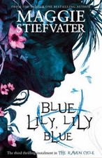 Maggie Stiefvater / Raven Cycle 3. Blue Lily, Lily Blue /  9781407136639