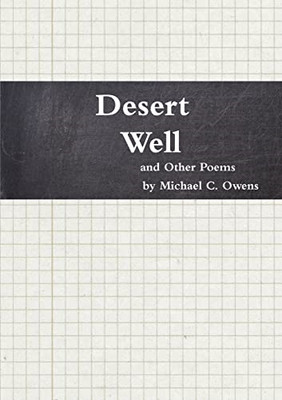 Desert Well and Other Poems -  NEW Michael C Owens 2011