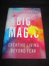 Big Magic: Creative Living Beyond Fear - By Elizabeth Gilbert - Hardcover Book