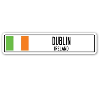 DUBLIN IRELAND Street Sign Irishman Irishwoman Irish flag country wall gift