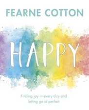 Happy: Finding joy in every day and letting go of perfect - Hardcover - GOOD