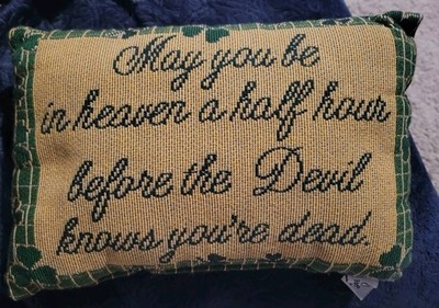 Vintage Tapestry Pillow May You Be In Heaven A Half Hour Before You're Dead 11x7