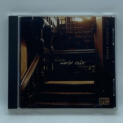 Live at the World Cafe [Volume 17]: Three Flights Up CD 2003 88.5 WXPN-FM