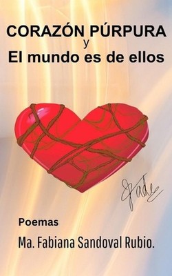 Corazn prpura y El mundo es de ellos by Ma Fabiana Sandoval Rubio Paperback Book