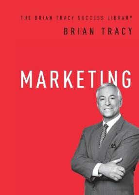 Marketing (The Brian Tracy Success Library) by Tracy, Brian