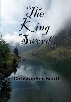The King Sword by Christopher Scott Paperback Book