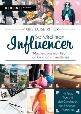 So wird man Influencer! Marie Luise Ritter Taschenbuch 240 S. Deutsch 2018