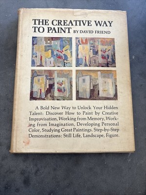 The Creative Way to Paint by David Friend Hardcover With DJ, 1967