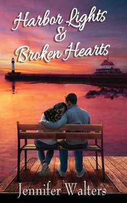 Harbor Lights & Broken Hearts by Jennifer Walters Paperback Book