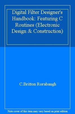 Digital Filter Designer's Handbook: Featuring C Routines (Electr