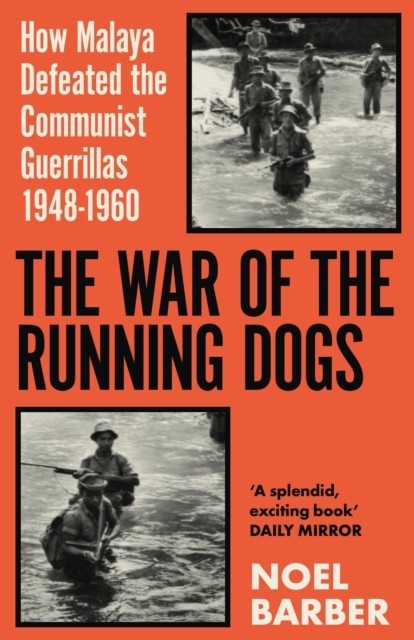The War of the Running Dogs Malaya 1948-1960 by Noel Barber (Paperback Book)