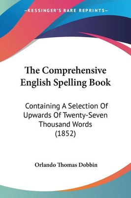 Orlando Thomas Dobbin | The Comprehensive English Spelling Book | Taschenbuch