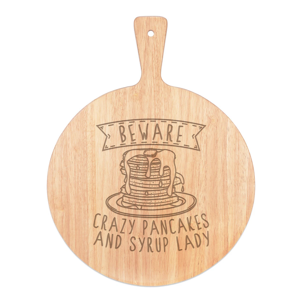 Beware Crazy Pancakes And Syrup Lady Pizza Board Paddle Wooden Funny