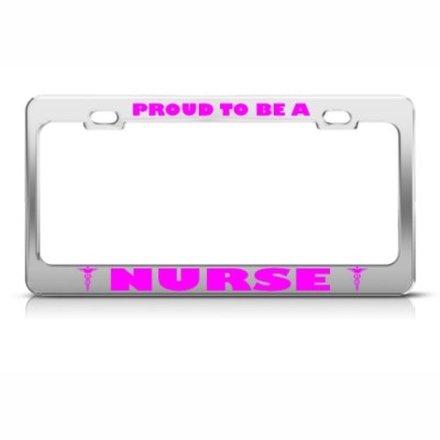 License Plate Frame Proud to Be A Nurse Metal Pink Career Profession Holder