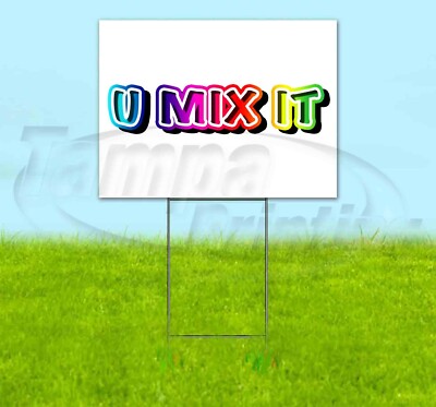 U MIX IT 18x24 Yard Sign Corrugated Plastic Bandit Lawn Business USA RAINBOW