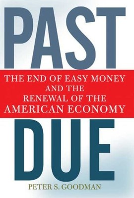 Past Due : The End of Easy Money and the Renewal of the American