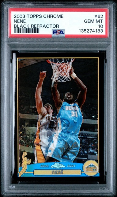2003-04 TOPPS CHROME - BLACK REFRACTOR - NENE #62 - PSA 10