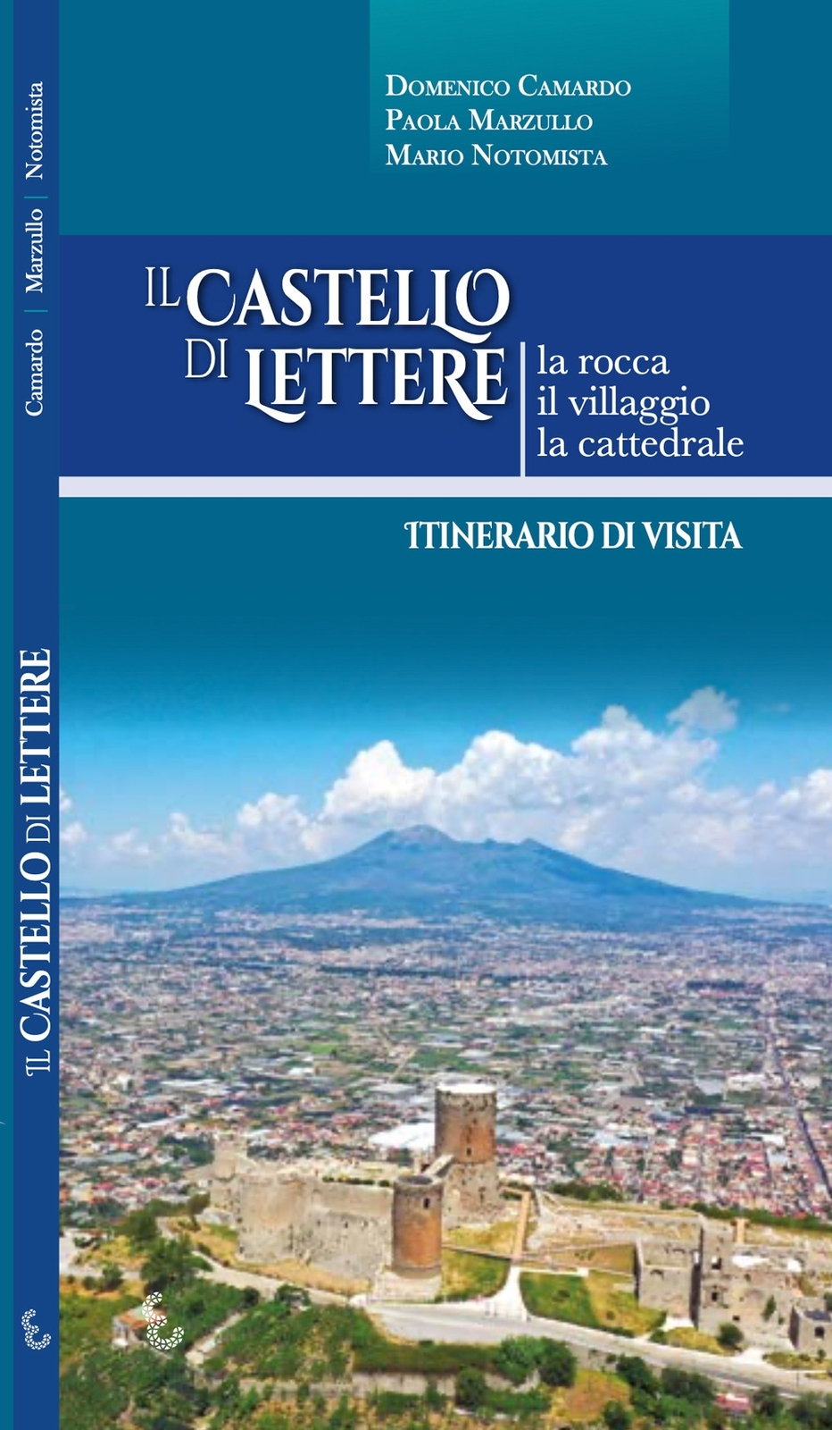 Il Castello di Lettere. La rocca, il villaggio, la cattedrale. Itinerario di vis