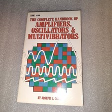 Complete Handbook Amplifiers Oscillators Multivibrators Carr 1981 3rd Printing