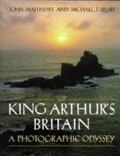 King Arthur's Britain : A Photographic Odyssey Hardcover John Mat