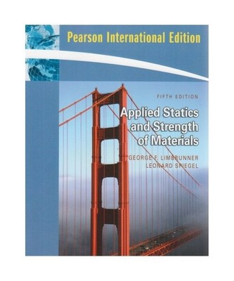 Applied Statics and Strength of Materials, George F. Limbrunner