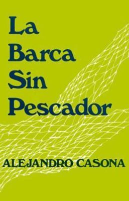 La Barca Sin Pescador by Casona, Alejandro