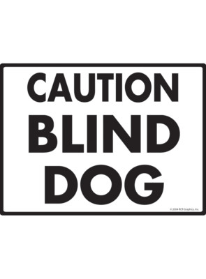 Caution Blind Dog - Handicap Dog Exterior Rustproof Aluminum Sign - 12 x 9