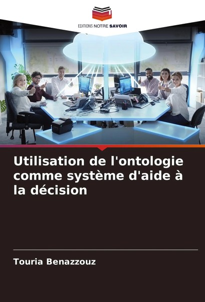 Touria Benazzouz | Utilisation De L'ontologie Comme SystèMe D'aide à La DéCision-image