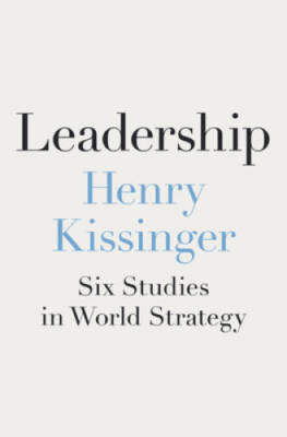 Leadership: Six Studies in World Strategy - Hardcover - VERY GOOD