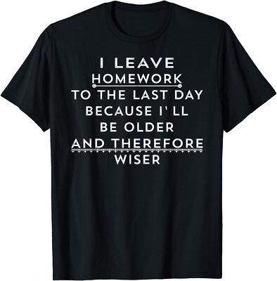 Humor Saying For Teen Girls And Boys Funny Homework Unisex T-Shirt