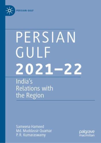 Persian Gulf 2021-22 : India's Relations with the Region by Sameena Hameed, ...