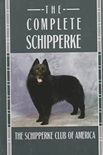 The Complete Schipperke Hardcover Schipperke Club of America Staf