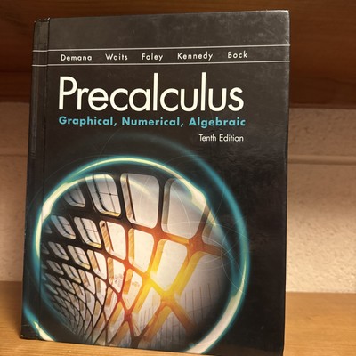 Precalculus: Graphical, Numerical, Algebraic (10th Edition)