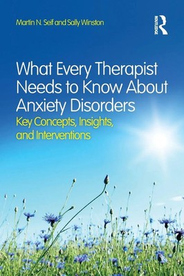 What Every Therapist Needs to Know About Anxiety Disorders Seif (u. a.) Buch