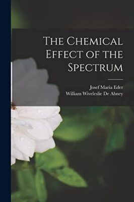 Eder - Chemical Effect of the Spectrum - New paperback or softback - 7 - X555z