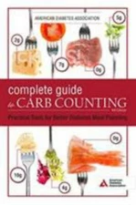 The Complete Guide to Carb Counting, 4th Edition: Practical Tools for Better...