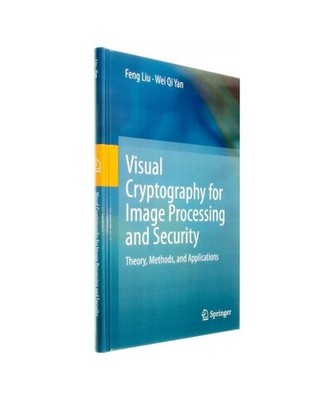 Visual Cryptography for Image Processing and Security: Theory, Methods, and Appl