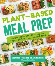 Plant-Based Meal Prep: Simple, Make-ahead Recipes for Vegan, Gluten-free  - GOOD