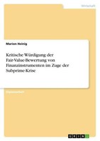 Kritische WüRdigung Der Fair-Value-Bewertung Von Finanzinstrumenten Im Zuge Der