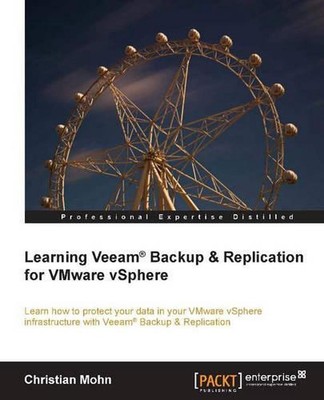 Learning Veeam Backup & Replication for VMware vSphere by Christian Mohn (Englis