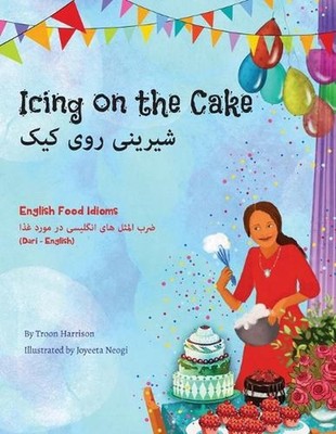 Icing on the Cake - English Food Idioms (Dari-English): ?????? ??? ??? by Troon