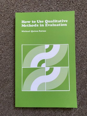 How to Use Qualitative Methods in Evaluation by Michael Patton (2nd Edition)