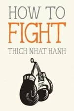 How to Fight - Paperback By Nhat Hanh, Thich - GOOD