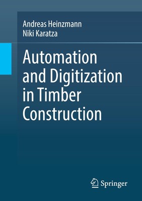 Automation and Digitization in Timber Construction Niki Karatza