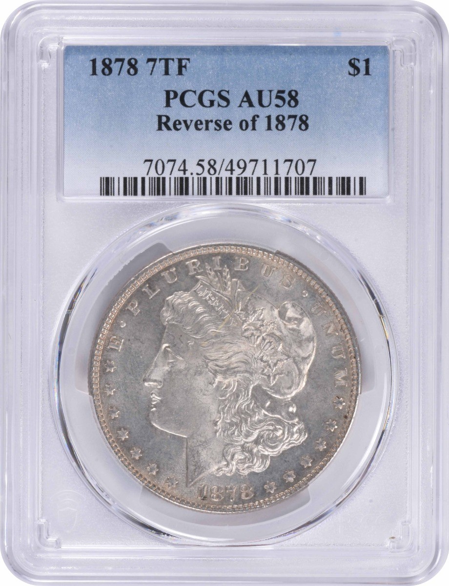 1878 Morgan Silver Dollar 7TF Reverse of 1878 AU58 PCGS | eBay