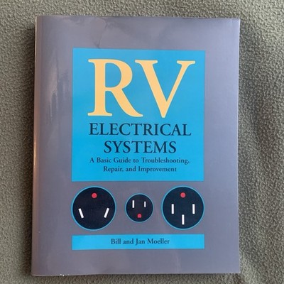 RV Electrical Systems Troubleshooting, Repair & Improvement. Bill & Jan Moeller