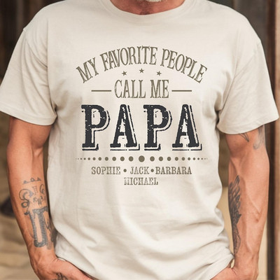 My Favorite People Call Me Papa Shirt Custom Dad Kids Name Gift For Grandpa Tee
