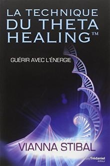 La technique du theta healing : guérir avec lénerg... | Buch | Zustand sehr gut