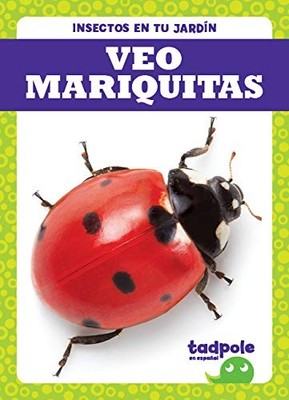 VEO MARIQUITAS (I SEE LADYBUGS) (TADPOLE BOOKS SPANISH By Genevieve Nilsen *NEW*