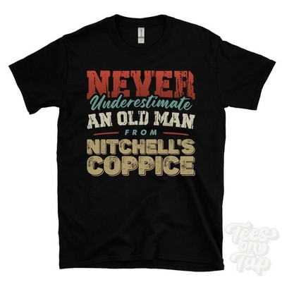 T-SHIRT UNTERSCHÄTZE NIEMALS EINEN ALTEN MANN AUS NITCHELL'S COPPICE lustig Weihnachtsgeschenk